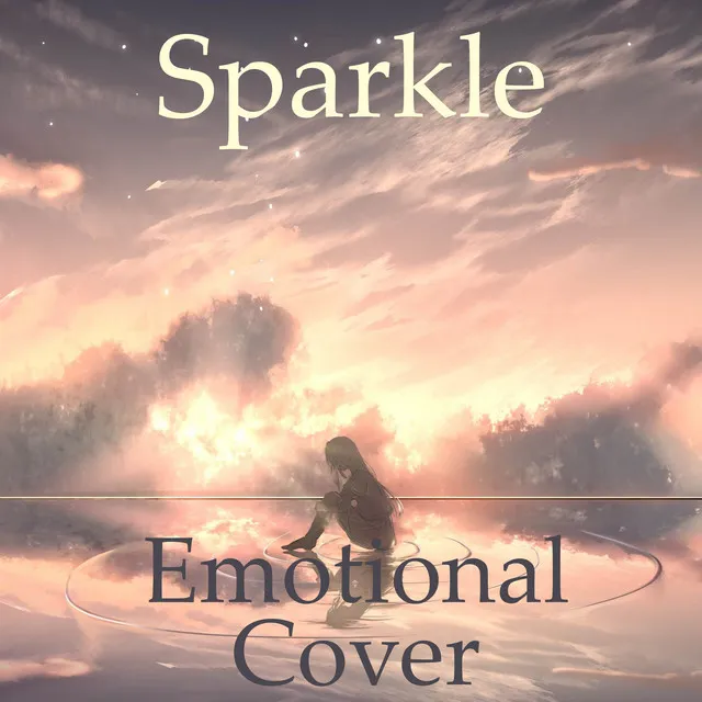 Sparkle - Emotional Cover (from Your Name)