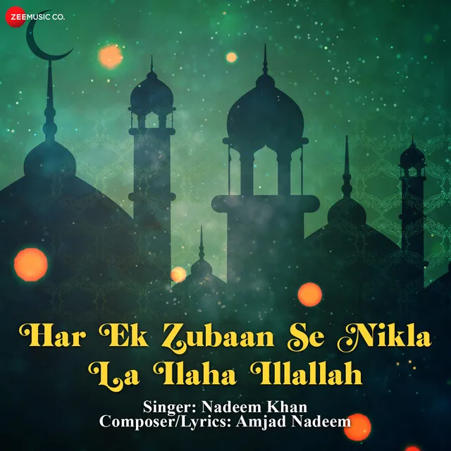 Har Ek Zubaan Se Nikla La Ilaha Illallah - From "Islamic Devotional"