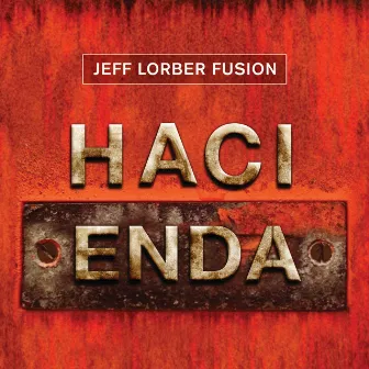 Hacienda by Jeff Lorber Fusion