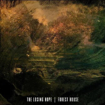 Forest House by The Losing Hope