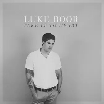 Take It To Heart by Luke Boor