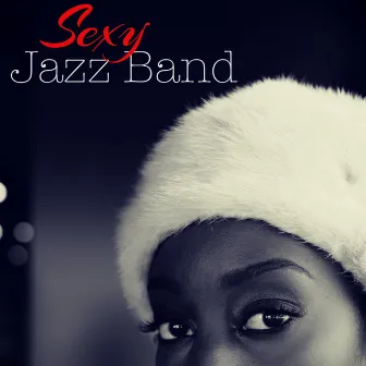 Sexy Jazz Band – Smooth Jazz Chillout for Sensual Moments & Sexy Dance by Cigar Lounge