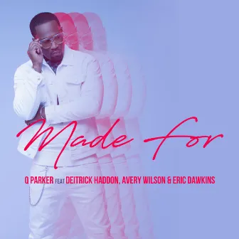 Made For by Q Parker