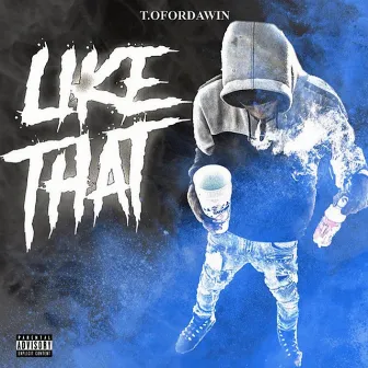 Like That by T.ofordawin