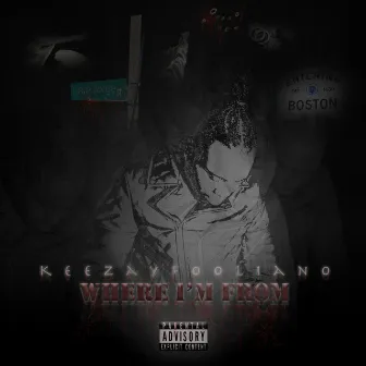 Where I'm From by Keezay Fooliano