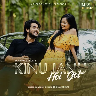 Kinu Janu Hoi Gol by Bornalee Deuri