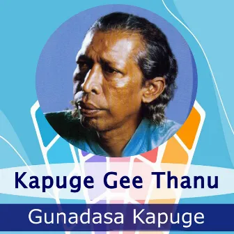 Kapuge Gee Thanu by Gunadasa Kapuge