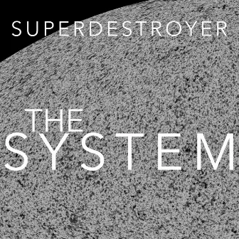 The System by Superdestroyer