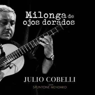 Milonga de Ojos Dorados (En Vivo) by Julio Cobelli