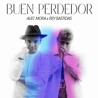 Buen Perdedor by Rey Bastidas