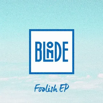 Foolish EP by Blonde