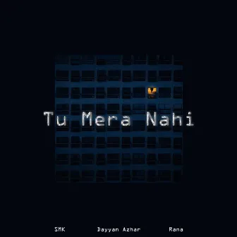 Tu Mera Nahi by Ebraheem Rana