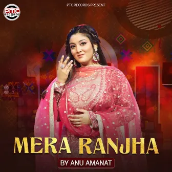 Mera Ranjha by Anu Amanat