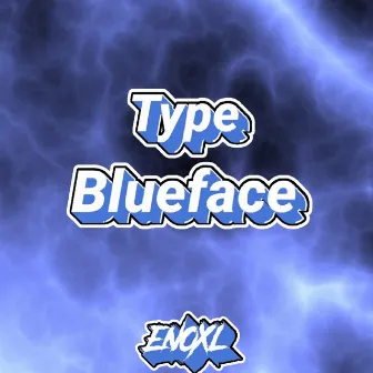 Type Blueface by Enoxl Official