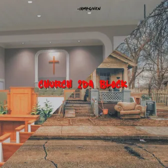 Church 2 Da Block by Iam4given