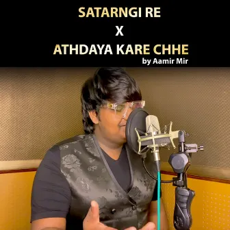 Satrangi Re X Athdaya Kare Chhe by Aamir Mir