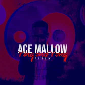 Ying and Yang Album by Ace Mallow