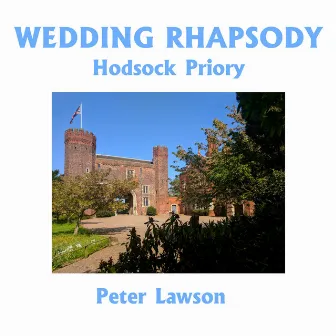 Wedding Rhapsody (Hodsock Priory) by Peter Lawson