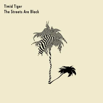 The Streets Are Black by Timid Tiger