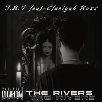 The Rivers by Clariyah Bo$$