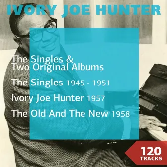 Ivory Joe Hunter (Singles & Two Albums 1945 - 1958) by Ivory Joe Hunter