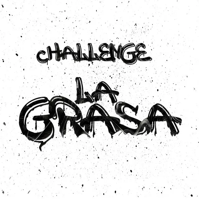 La Grasa (Challenge)