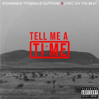 Tell Me a Time by Lyric on the Beat