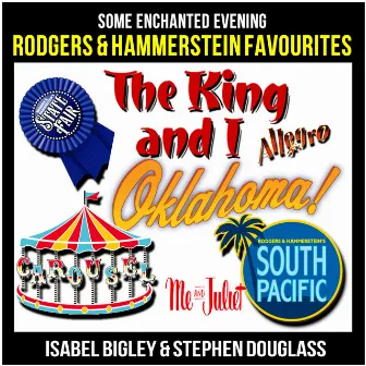 Some Enchanted Evening : Rodgers and Hammerstein Favourites by Isabel Bigley