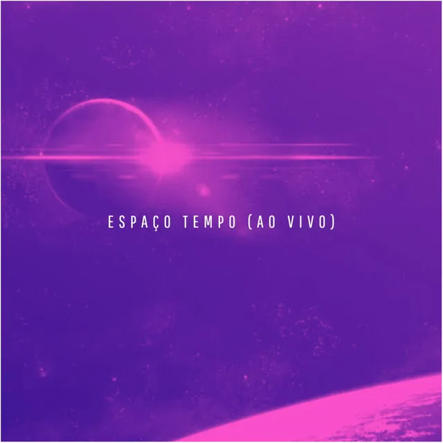 Espaço Tempo - Ao Vivo