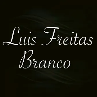 Luis de Freitas Branco by Luis de Freitas Branco