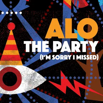 The Party (I'm Sorry I Missed) by ALO