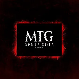 MTG - SENTA XOTA by DJ MAX MPC