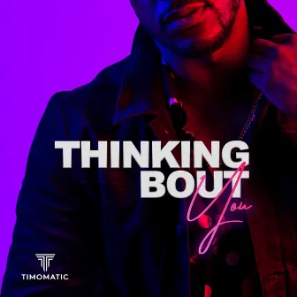 Thinking Bout You by Timomatic