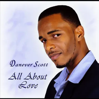 All About Love by Danever Scott