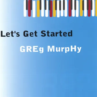 Let's Get Started by Greg Murphy