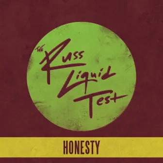 The Russ Liquid Test - Honesty by Russ Liquid