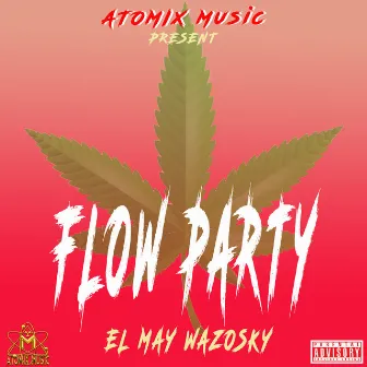 Flow Party by El May Wazosky