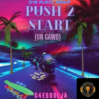 On Gawd (Push 2 Start) [Radio Edit] by G4E SOULJA