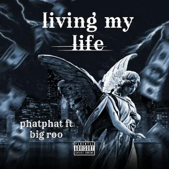 Living my life by Phatphat