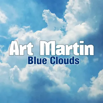 Blue Clouds by Art Martin