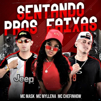 Sentando pros Faixas by MC Mask