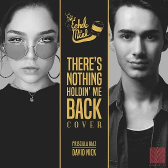 There's Nothing Holdin' Me Back (feat. David Nick & Priscilla Díaz) by Échele Miel