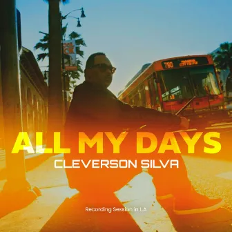 All My Days by Cleverson Silva