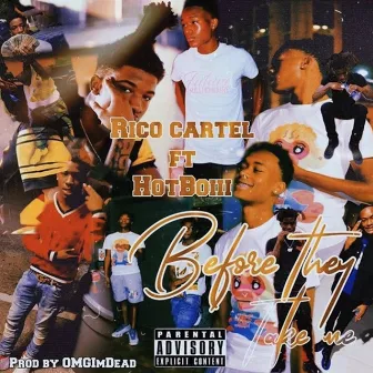 Before They Take Me (feat. Hotboii) by Rico Cartel