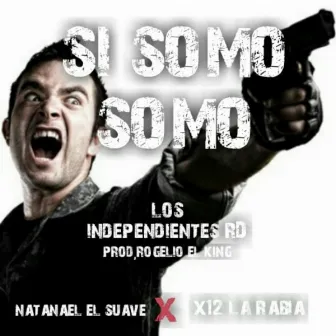 Si Somo Somo by LOS INDEPENDIENTE RD