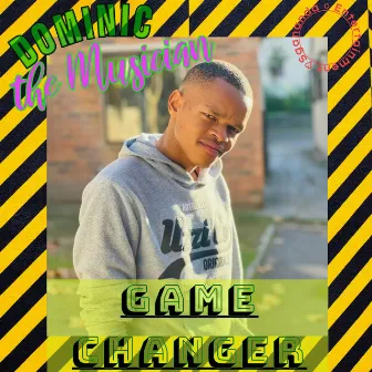 Game Changer by Dominic the Musician