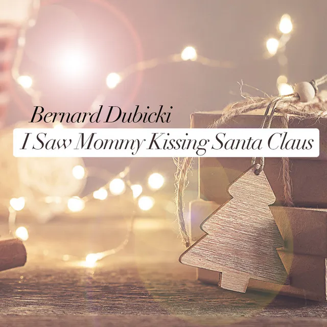 I Saw Mommy Kissing Santa Claus