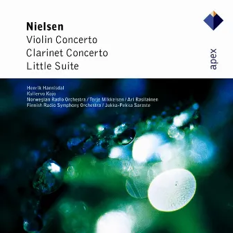 Nielsen : Violin Concerto Op.33; Clarinet Concerto Op.57; Little Suite Op.1 [Apex] by Ari Rasilainen