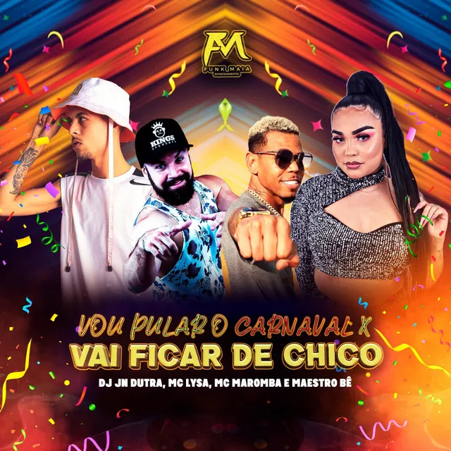 Vou Pular o Carnaval X Vai Ficar de Chico