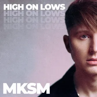 High on Lows by MKSM